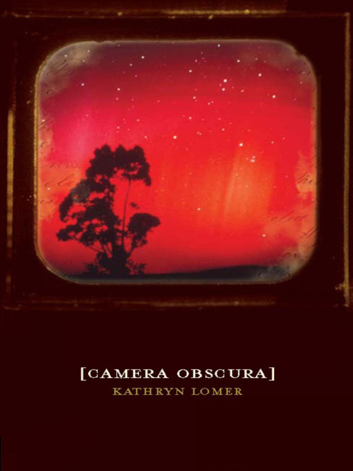 Title details for Camera Obscura by Kathryn Lomer - Available